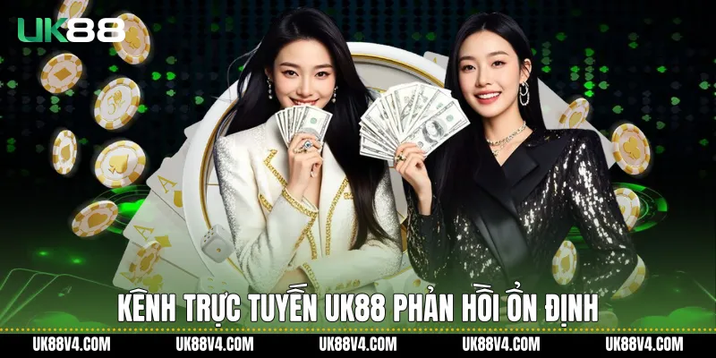 Liên Hệ UK88 Trực Tuyến Nhanh Chóng Và Bảo Mật Kênh trực tuyến UK88 phản hồi ổn định