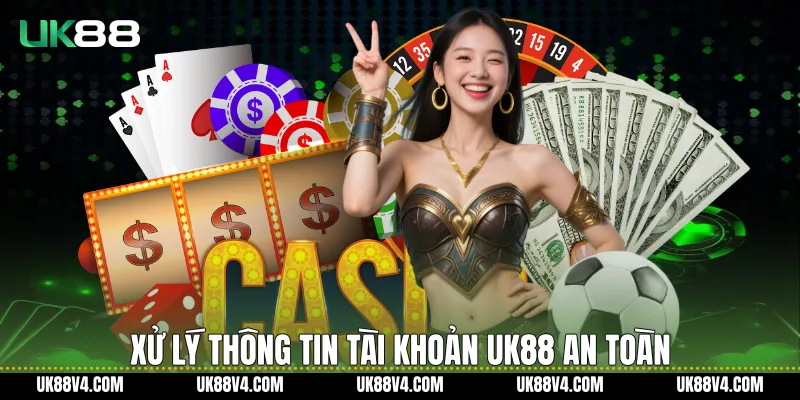 Liên Hệ UK88 Trực Tuyến Nhanh Chóng Và Bảo Mật Xử lý thông tin tài khoản UK88 an toàn